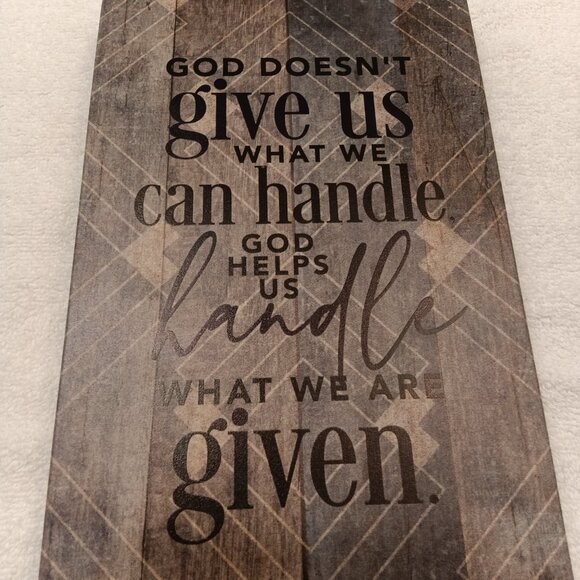 DEXSA WOODEN PLAQUE "GOD DOESN"T GIVE US..." (NEW IN BOX) - ITEM# 8796 - Picture 1 of 5